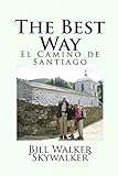 The Best Way: El Camino de Santiago [Idioma Inglés]