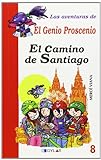 EL CAMINO DE SANTIAGO - LIBRO 8 (Las aventuras del Genio Proscenio)