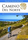 Camino de Norte: Irún to Santiago: Irun to Santiago along Spain's Northern...